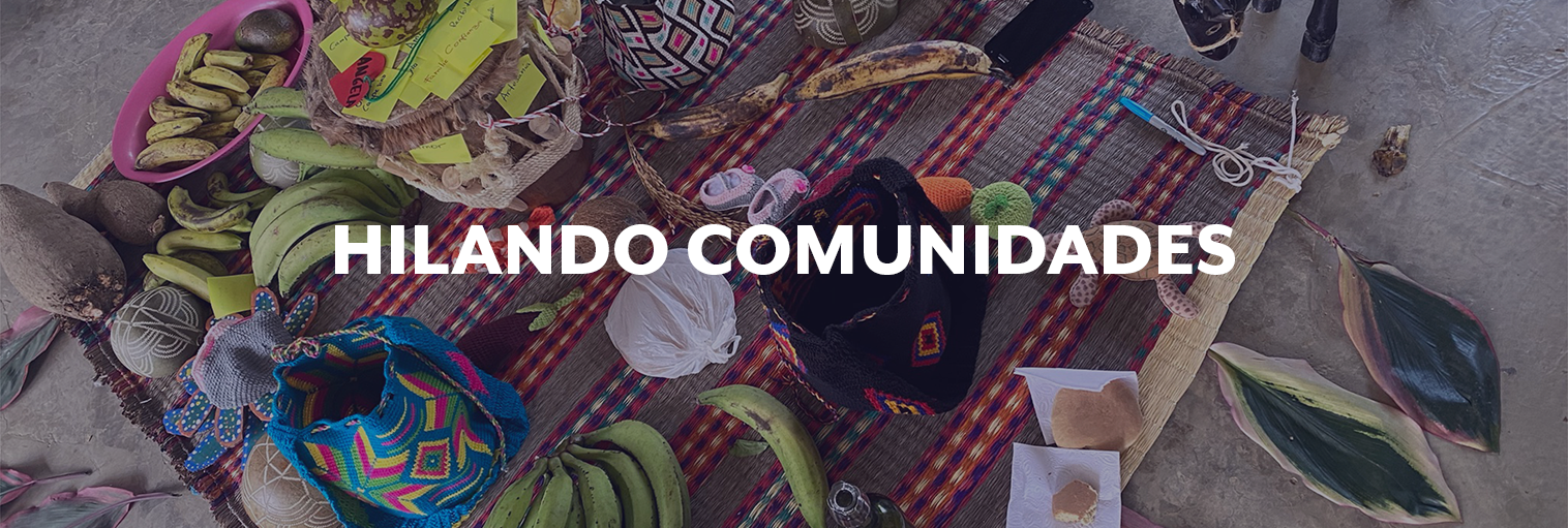 NACE HILANDOCOMUNIDADES.COM LA PLATAFORMA WEB DE LA RESILIENCIA EN COLOMBIA